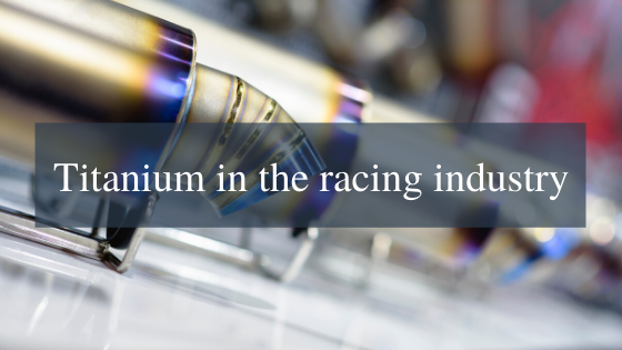 Titanium in the racing industry